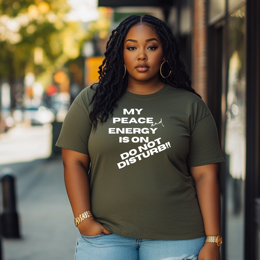 My Peace and Energy is on Do Not Disturb!!